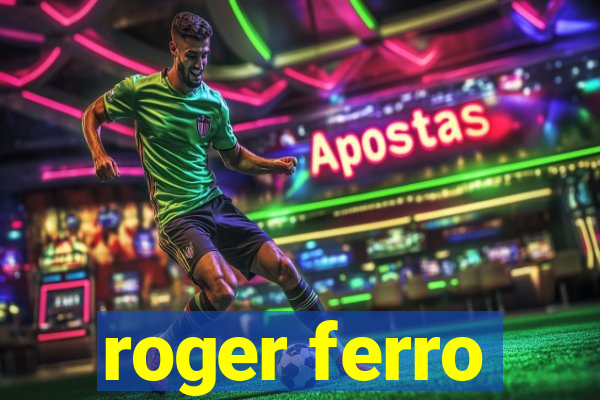 roger ferro